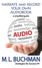 Narrate and Record Your Own Audiobook: a simplified guide (Strategies for Success #4) Cover Image