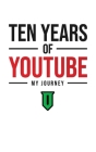 Ten Years Of YouTube: My Journey By Optimus Cover Image