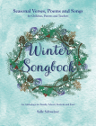 Winter Songbook: Seasonal Verses, Poems, and Songs for Children, Parents, and Teachers: An Anthology for Family, School, Festivals, and By Sally Schweizer Cover Image