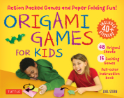 Origami Games for Kids Kit: Action Packed Games and Paper Folding Fun! [Origami Kit with Book, 48 Papers, 75 Stickers, 15 Exciting Games, Easy-To- By Joel Stern Cover Image