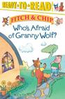 Who's Afraid of Granny Wolf?: Ready-to-Read Level 3 (Fitch & Chip #3) By Lisa Wheeler, Frank Ansley (Illustrator) Cover Image