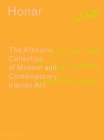 Honar: The Afkhami Collection of Modern and Contemporary Iranian Art By Sussan Babaie, Venetia Porter, Natasha Morris Cover Image