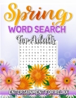Spring Word Search For Adults Entertainment For Relax: Wordsearches For Extreme Puzzle Lovers, Challenging Word Search Book For Adults And Smart Teens By Cochrina Akers Cover Image