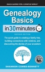 Genealogy Basics In 30 Minutes: The quick guide to creating a family tree, building connections with relatives, and discovering the stories of your an By Shannon Combs-Bennett Cover Image