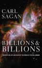 Billions & Billions: Thoughts on Life and Death at the Brink of the Millennium By Carl Sagan, Adenrele Ojo (Read by), Ann Druyan (Read by) Cover Image