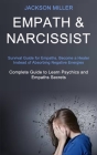 Empath and Narcissist: Survival Guide for Empaths, Become a Healer Instead of Absorbing Negative Energies (Complete Guide to Learn Psychics a Cover Image