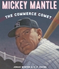Mickey Mantle: The Commerce Comet By Jonah Winter, C. F. Payne (Illustrator) Cover Image