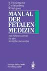 Manual Der Fetalen Medizin: Mit Referenzwerten Für Den Klinischen Anwender Cover Image