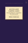 Access and Cartel Cases: Ensuring Effective Competition Law Enforcement (Hart Studies in Competition Law) Cover Image