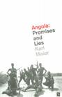 Angola: Promises and Lies By Karl Maier Cover Image