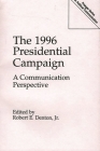 The 1996 Presidential Campaign: A Communication Perspective (Praeger Series in Political Communication) By Jr. Denton, Robert E. (Editor) Cover Image