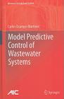 Model Predictive Control of Wastewater Systems (Advances in Industrial Control) Cover Image