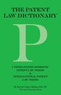 The Patent Law Dictionary: United States Domestic Patent Law Terms & International Patent Law Terms Cover Image
