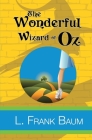 The Wonderful Wizard of Oz By L. Frank Baum Cover Image
