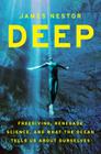 Deep: Freediving, Renegade Science, and What the Ocean Tells Us about Ourselves Cover Image