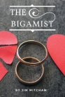 The Bigamist: A love story Cover Image