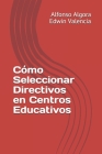 Seleccionar directivos en centros educativos By Edwin Valencia, Alfonso Algora Cover Image