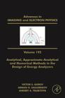 Analytical, Approximate-Analytical and Numerical Methods in the Design of Energy Analyzers, 192 (Advances in Imaging and Electron Physics #192) Cover Image