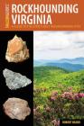 Rockhounding Virginia: A Guide to the State's Best Rockhounding Sites Cover Image