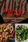 Delicious low fat meal: The Ultimate Guide to Healthy Eating Cover Image