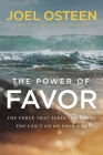 The Power of Favor: The Force That Will Take You Where You Can't Go on Your Own By Joel Osteen Cover Image