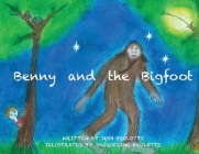 Benny and the Bigfoot By Josh Brulotte, Jacqueline Brulotte (Illustrator) Cover Image