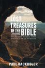 Lost Treasures of the Bible: Exploration and Pictorial Travel Adventure of Biblical Archaeology By Paul Backholer Cover Image