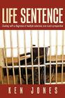 Life Sentence: Dealing with a Diagnosis of Multiple Sclerosis; One Man's Prospective By Ken Jones Cover Image