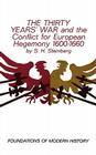 The Thirty Years' War and the Conflict for European Hegemony 1600-1660 By S.H. Steinberg Cover Image