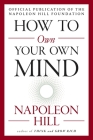 How to Own Your Own Mind (The Mental Dynamite Series) By Napoleon Hill Cover Image