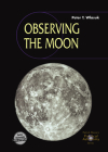 Observing the Moon (Patrick Moore Practical Astronomy) By Peter T. Wlasuk Cover Image