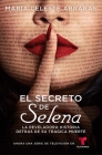 El Secreto de Selena (Selena's Secret): La reveladora historia detrás de su trágica muerte (Atria Espanol) By María Celeste Arrarás Cover Image