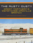The Rusty Dusty: Great Northern's Wenatchee'š€šš€š