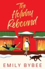 The Holiday Rebound By Emily Bybee Cover Image