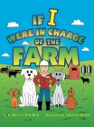 If I Were In Charge Of The Farm By Rebecca Maurer, Ashley Roth (Illustrator) Cover Image
