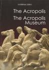 The Acropolis: The New Acropolis Museum By Katerina Servi Cover Image