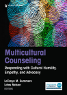 Multicultural Counseling: Responding with Cultural Humility, Empathy, and Advocacy By Latonya M. Summers (Editor), Lotes Nelson (Editor) Cover Image