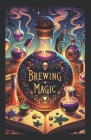 Brewing Magic: The Art and Science of Potion Making Cover Image