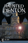 Haunted Denton (Haunted America) By Teal Gray Cover Image
