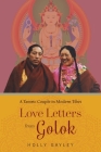 Love Letters from Golok: A Tantric Couple in Modern Tibet Cover Image