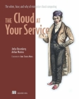 The Cloud at Your Service: The When, How, and Why of Enterprise Cloud Computing Cover Image