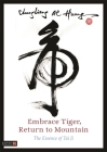 Embrace Tiger, Return to Mountain: The Essence of Tai Ji Cover Image