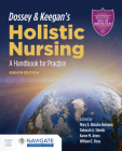 Dossey & Keegan's Holistic Nursing: A Handbook for Practice: A Handbook for Practice By Mary A. Blaszko Helming, Deborah A. Shields, Karen M. Avino Cover Image