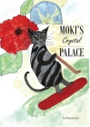 Moki's Crystal Palace By Patricia Earl, Patricia Earl (Illustrator) Cover Image