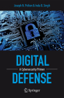 Digital Defense: A Cybersecurity Primer Cover Image