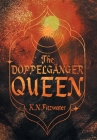 The Doppelgänger Queen By K. N. Fitzwater Cover Image