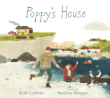 Poppy's House By Karla Courtney, Madeline Kloepper (Illustrator) Cover Image