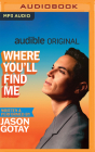 Where You'll Find Me By Jason Gotay, Jason Gotay (Read by) Cover Image