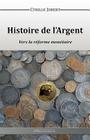 Histoire de l'Argent By Cyrille Jubert Cover Image