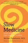 Slow Medicine: Hope and Healing for Chronic Illness By Michael Finkelstein Cover Image